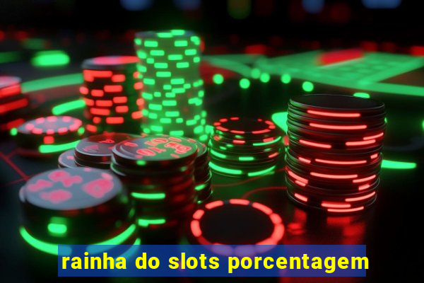 rainha do slots porcentagem